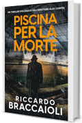 Piscina per la morte: Un thriller poliziesco dell'ispettore Álex Cortés (Ispettore Álex Cortés, romanzo poliziesco, crimine e mistero Vol. 11)