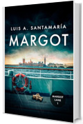 Margot: Romanzo di suspense, mistero e avventura (Trilogia di Margot Lane (Prequel di M&oacute;nica Lago) Vol. 1)
