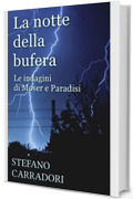 La notte della bufera: Le indagini di Moser e Paradisi - volume 1