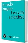 Bea vita a Nordest