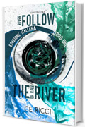 Follow the River: Edizione Italiana (River of Rain - Edizione Italiana Vol. 1)