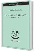 La carta è stanca: Una scelta (Piccola biblioteca Adelphi)