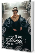 A un bacio da te : Romanzo storico (Regine di Cuori Vol. 2)