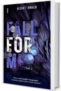 Fall for me (Vol.2): (Collana Dark-Brightlove - PubMe) (PubMe Romance)
