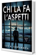Chi la fa, l&rsquo;aspetti (Serie Oli Vol. 3)