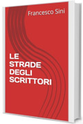 LE STRADE DEGLI SCRITTORI
