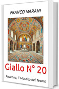 Giallo N&deg; 20: Ravenna, il Mosaico del Tesoro (Smart Gialli Vol. 21)