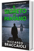 Il Segreto del Pantano: Un thriller poliziesco dell'ispettore Álex Cortés (Ispettore Álex Cortés, romanzo poliziesco, crimine e mistero Vol. 8)