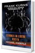 Stronzi in libera uscita (Frank Kurns: Storie dal mondo sconosciuto Vol. 2)