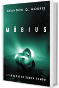 Möbius – L’artefatto senza tempo: Fantascienza hard (L'artefatto misterioso Vol. 1)