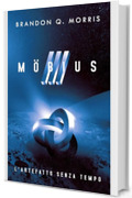 Möbius 3 – L’artefatto senza tempo: Fantascienza hard (L'artefatto misterioso)