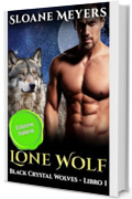 Lone Wolf: (Edizione Italiana) un romanzo d'amore sui mutaforma (Black Crystal Wolf Shifters (Edizione Italiana) Vol. 1)