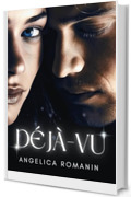 Déjà-vu: Una im-perfetta storia d’amore