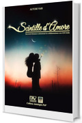 SCINTILLE D&rsquo;AMORE: Racconti romance selezionati in collaborazione con EDS.ITALIA