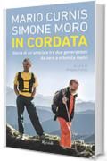 In cordata: Storia di un'amicizia tra due generazioni, da zero a ottomila metri