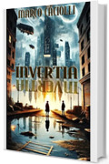 Invertia: il mondo sottosopra (ALTROVE: storie per ragazzi Vol. 5)