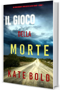Il gioco della morte (Un emozionante thriller di Alexa Chase&mdash;Libro 1)