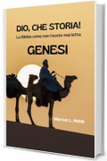DIO, CHE STORIA! - GENESI: La Bibbia come non l'avete mai letta