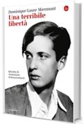 Una terribile libertà. Ritratto di Annemarie Schwarzenbach (La cultura)