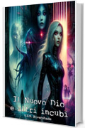 Il Nuovo Dio e altri incubi