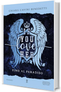 If you love her. Fino al paradiso
