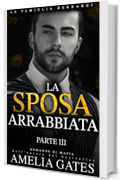 La Sposa Arrabbiata: Storia d'amore mafiosa (La Famiglia Bernardi Vol. 3)