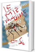 Le mie pagine (parte 3): L'occulto delle mosche. (ARTE OCCULTA Vol. 14)
