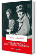 Storia passionale della guerra partigiana