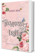 Per scommessa o per destino: Corresponding Hearts vol. 1