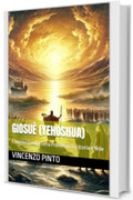 Giosuè (Yehoshua): L’ingresso nella Terra Promessa fra storia e fede (Tanakhica Vol. 6)