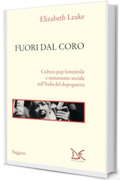 Fuori dal coro: Cultura pop femminile e mutamento sociale nell&rsquo;Italia del dopoguerra