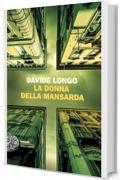 La donna della mansarda (I casi del commissario Arcadipane e Corso Bramard Vol. 6)