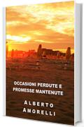 Occasioni perdute e promesse mantenute: Racconti