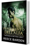 Il pentimento dell'Alfa: Una storia d'amore paranormale tra licantropi (I mutaforma di Grey Ridge Vol. 5)