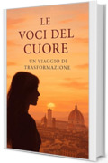 Le voci del cuore: Un viaggio di trasformazione (Passi da donna)