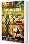 Vita senza voce: collana storie brevi #8 (storie brevi - seconda edizione)