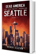Dead America - Seattle Parte 1 (Dead America - Italian Language Editions Vol. 38)