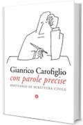 Con parole precise: Breviario di scrittura civile