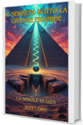 Il Segreto sotto la Grande Piramide: La Spirale di Giza