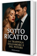 Sotto Ricatto: La Trappola dell'Amore e del Potere