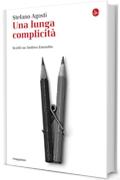 Una lunga complicità. Scritti su Andrea Zanzotto (La cultura)