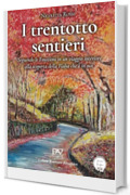 I trentotto sentieri &ndash; Seguendo le Emozioni in un viaggio interiore alla scoperta della Fiaba che &egrave; in noi