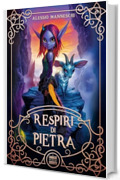 Le Cronache dei Gargata: Respiri di Pietra : Un'avventura fantasy per ragazzi che tratta di bullismo, di amicizia e della fiducia in se stessi. Libro per bambini e ragazzi 9, 10, 11, 12, 13 e 14 anni