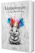 Lippoloppo e la magia dell'amicizia