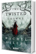 Two Twisted Crowns. Edizione Italiana (Il Re Pastore Vol. 2)