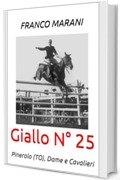 Giallo N&deg; 25: Pinerolo (TO), Dame e Cavalieri (I Gialli di Franco Marani)