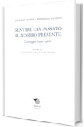 Sentire già passato il nostro presente: Carteggio (1970-1981)