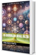 La Qabbalah degli altri: Incontri, influenze e adattamenti della mistica ebraica (Qabbalistica Vol. 11)