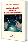 Arsène Lupin contro Herlock Sholmès (Emozioni senza tempo)