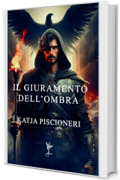 Il Giuramento dell'Ombra (LA SAGA DELL'ECLISSI Vol. 3)
